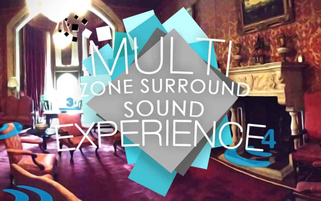 Multi Zone surround sound experience