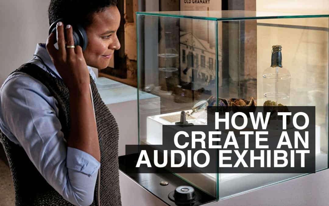 How Do I Create An Audio Exhibit?